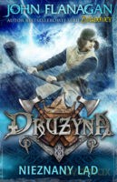 Nieznany ląd. Drużyna (Tom 6) - John Flanagan [KSIĄŻKA]