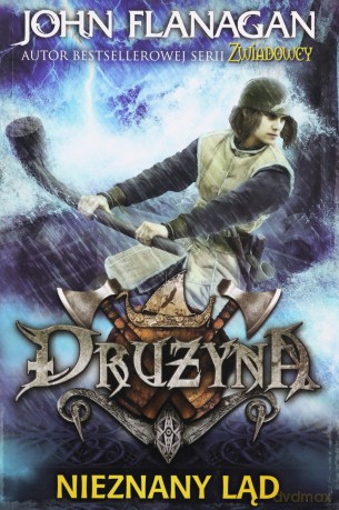 Nieznany ląd. Drużyna (Tom 6) - John Flanagan [KSIĄŻKA]