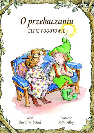O przebaczaniu. Elfie pogotowie - David W.Schell [KSIĄŻKA]
