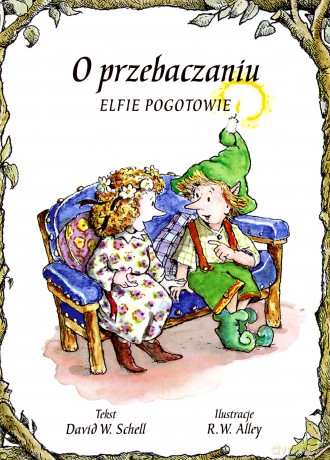 O przebaczaniu. Elfie pogotowie - David W.Schell [KSIĄŻKA]