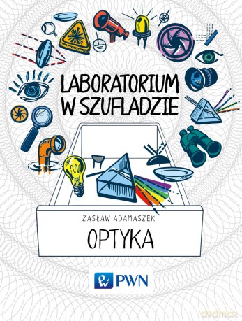 Optyka. Laboratorium w szufladzie - Zasław Adamaszek [KSIĄŻKA]