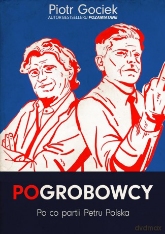 Pogrobowcy. Po co partii Petru Polska - Piotr Gociek [KSIĄŻKA]