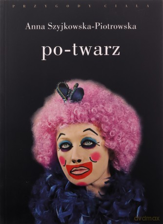 Potwarz - Anna Szyjkowska-Piotrowska [KSIĄŻKA]