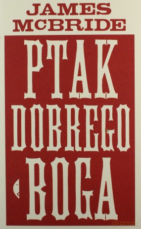 Ptak dobrego boga - James Mcbride [KSIĄŻKA]
