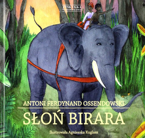 Słoń Birara - Antoni Ferdynand Ossendowski (twarda) [KSIĄŻKA]