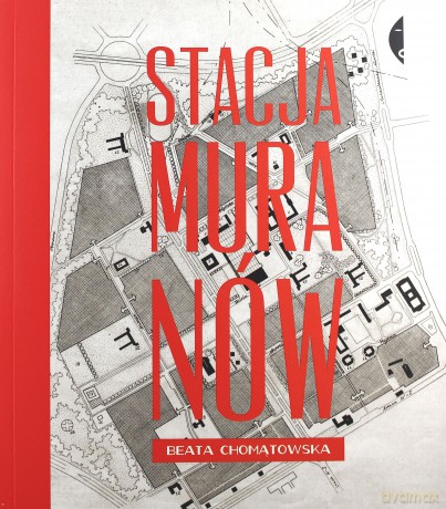 Stacja muranów - Beata Chomątowska [KSIĄŻKA]