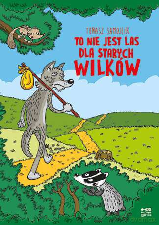 To nie jest las dla starych wilków - Tomasz Samojlik (twarda) [KOMIKS]