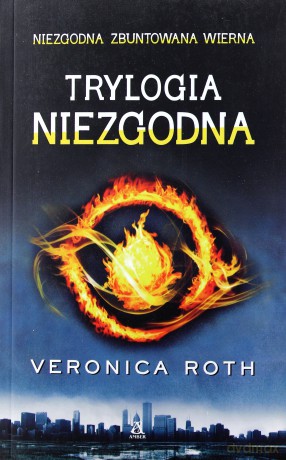 Trylogia Niezgodna - Veronica Roth [KSIĄŻKA]