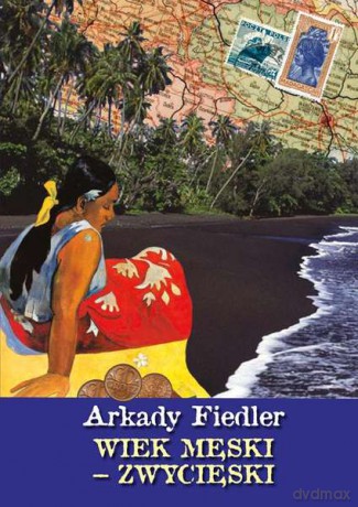 Wiek męski, zwycięski - Arkady Fiedler [KSIĄŻKA]