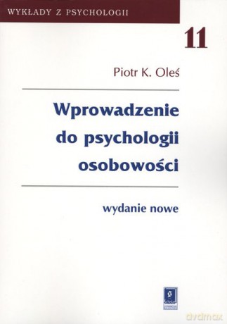 Wprowadzenie do psychologii osobowości - Piotr K. Oleś (twarda) [KSIĄŻKA]