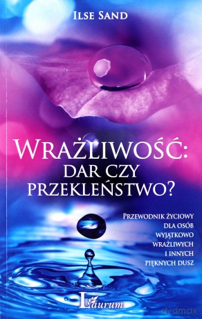Wrażliwość. Dar czy przekleństwo - Ilse Sand [KSIĄŻKA]