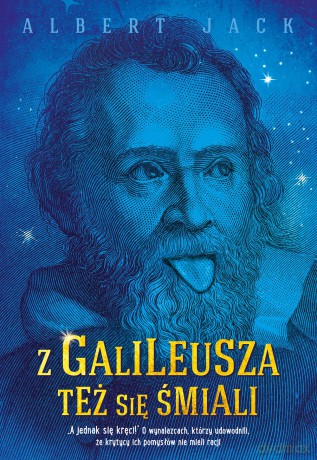 Z Galileusza też się śmiali - Albert Jack [KSIĄŻKA]