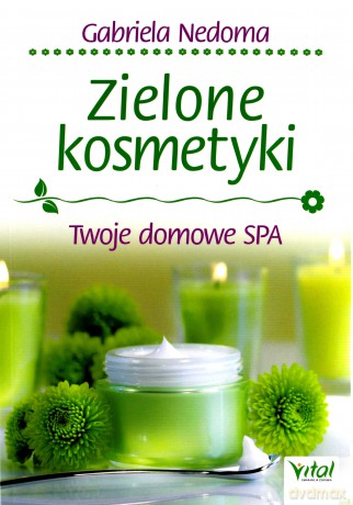 Zielone kosmetyki. Twoje domowe spa - Norman Doidge [KSIĄŻKA]