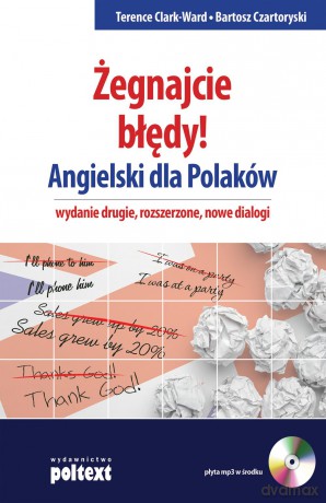 Żegnajcie błędy. Angielski dla polaków - Terence Clark-Ward, Bartosz Czartoryski [KSIĄŻKA]
