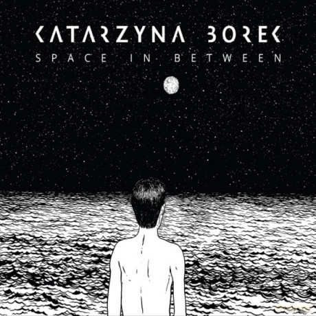 Katarzyna Borek: Space in Between (digipack) [CD]