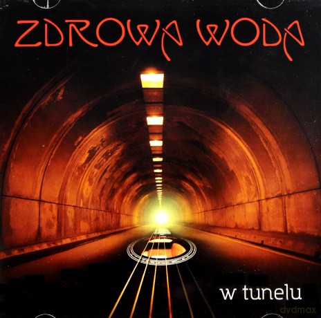 Zdrowa Woda: W tunelu [CD]