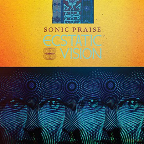 Ecstatic Vision: Sonic Praise (digipack) [CD]