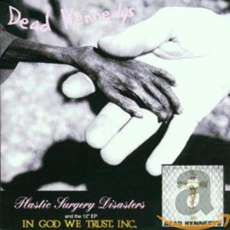 Dead Kennedys: Plastic Surgery/In God We Trust Inc. [CD]