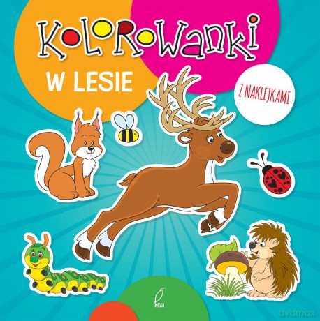W lesie. Kolorowanki z naklejkami [KSIĄŻKA]