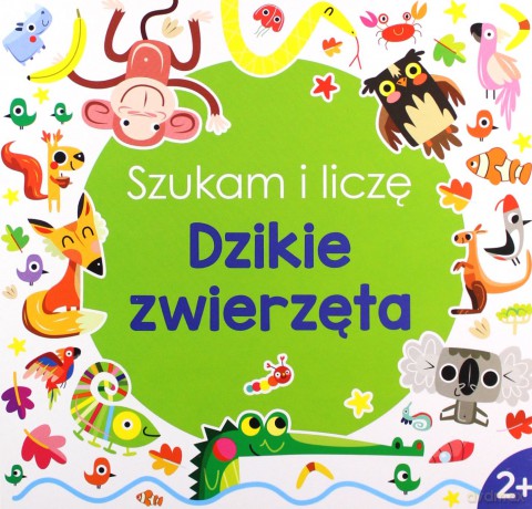 Dzikie zwierzęta. Szukam i liczę [KSIĄŻKA]