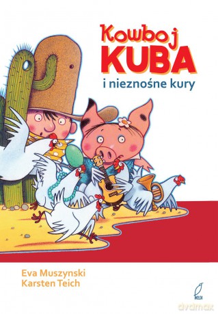 Kowboj Kuba i nieznośne kury - Eva Muszynski (twarda) [KSIĄŻKA]