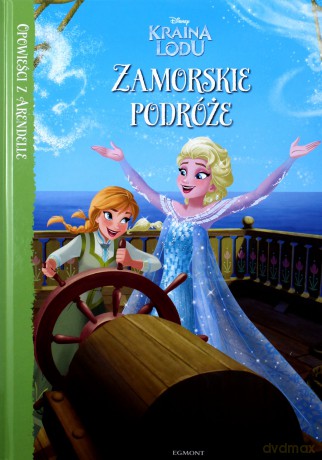 Zamorska podróż. Kraina Lodu. Opowieści z Arendelle - Brittany Candau (twarda) [KSIĄŻKA]