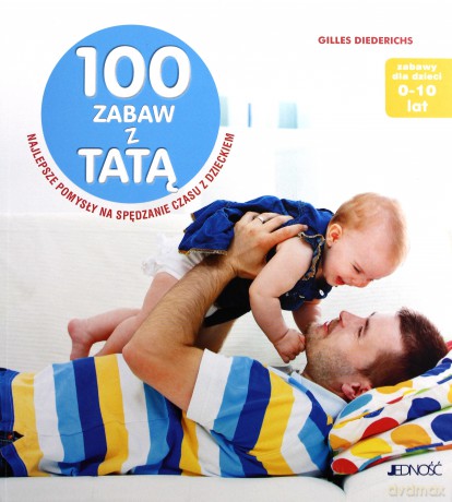 100 Zabaw z tatą - Gilles Diederichs [KSIĄŻKA]
