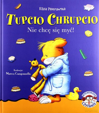Nie chcę się myć. Tupcio Chrupcio - Eliza Piotrowska [KSIĄŻKA]