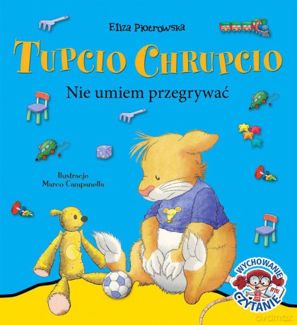 Nie umiem przegrywać. Tupcio Chrupcio - Eliza Piotrowska [KSIĄŻKA]