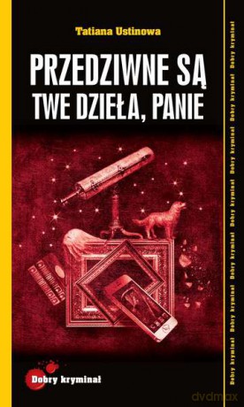 Przedziwne są twe dzieła Panie - Tatiana Ustinowa [KSIĄŻKA]