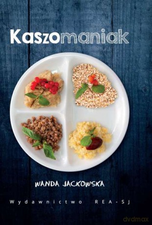 Kaszomaniak - Wanda Jackowska [KSIĄŻKA]