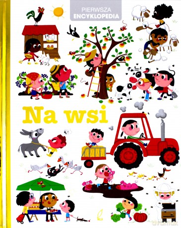 Na wsi. Pierwsza encyklopedia (twarda) [KSIĄŻKA]