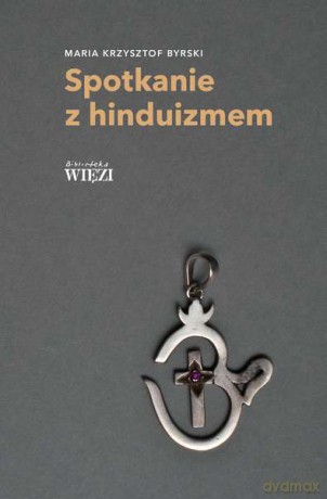 Spotkanie z hinduizmem - Maria Krzysztof Byrski [KSIĄŻKA]