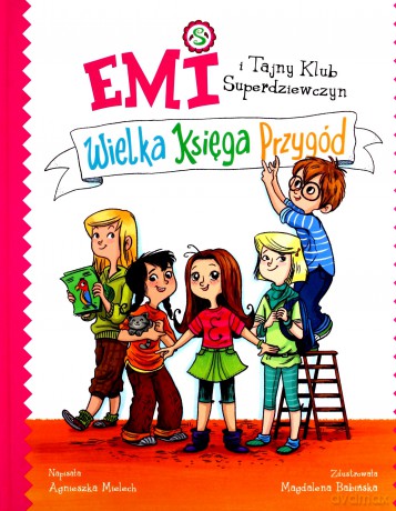 Wielka księga przygód. Emi i tajny klub superdziewczyn - Agnieszka Mielech (twarda) [KSIĄŻKA]
