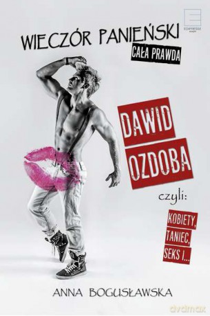 Wieczór panieński. Cała prawda - Dawid Ozdoba (twarda) [KSIĄŻKA]