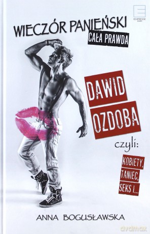 Wieczór panieński. Cała prawda - Dawid Ozdoba (twarda) [KSIĄŻKA]