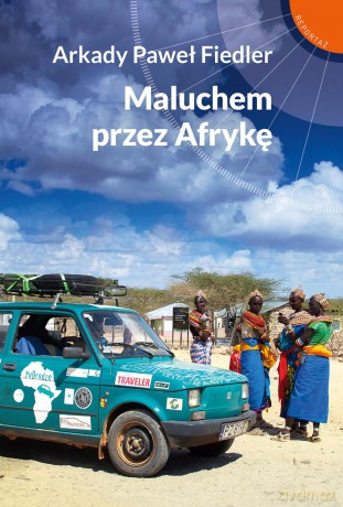 Maluchem przez Afrykę - Arkady Paweł Diedler [KSIĄŻKA]