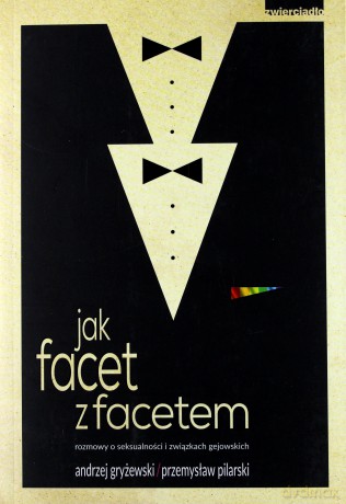Jak facet z facetem - Andrzej Gryżewski, Przemysław Pilarski [KSIĄŻKA]