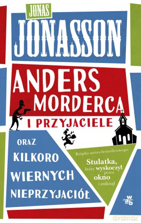 Anders morderca i przyjaciele oraz kilkoro wiernych nieprzyjaciół - Jonas Jonasson [KSIĄŻKA]
