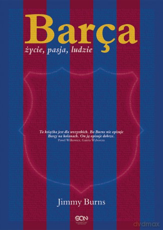 Barca. Życie, pasja, ludzie - Jimmy Burns (twarda) (FC Barcelona) [KSIĄŻKA]