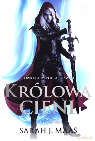Szklany Tron (Tom 4) Królowa Cieni - Sarah J. Mass [KSIĄŻKA]