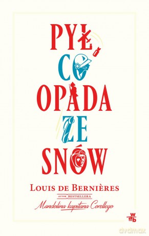 Pył co opada ze snów - Louis de Bernieres (twarda) [KSIĄŻKA]