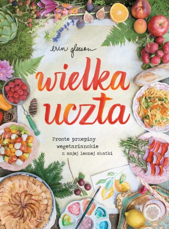 Wielka uczta - Erin Gleeson (twarda) [KSIĄŻKA]
