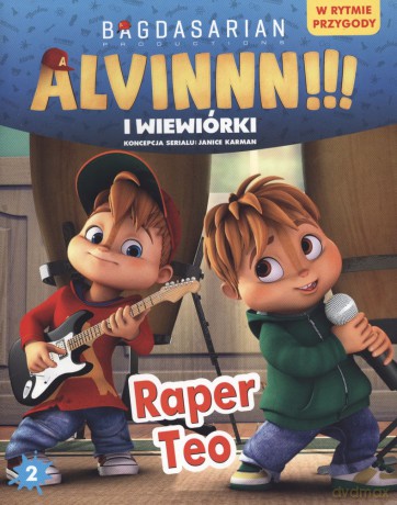Raper Teo. Alvin i wiewiórki w rytmie przygody (Tom 2) [KSIĄŻKA]