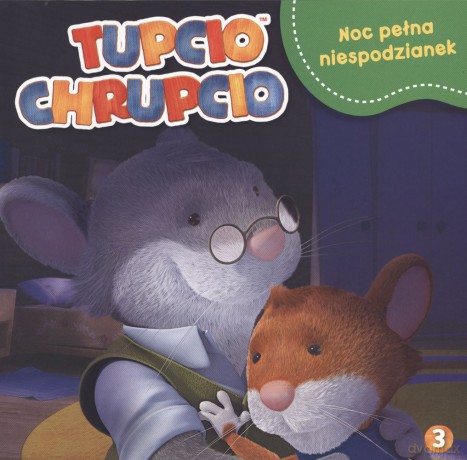 Noc pełna niespodzianek. Tupcio Chrupcio (Tom 3) [KSIĄŻKA]