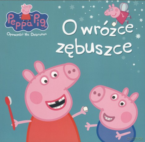 O wróżce zębuszce. Świnka Peppa. Opowieści na dobranoc (Tom 1) [KSIĄŻKA]