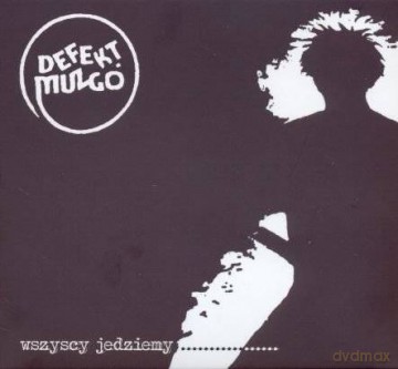 Defekt Muzgó: Wszyscy Jedziemy... (digipack) [CD]
