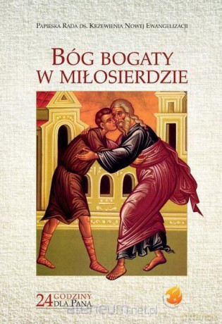 Bóg bogaty w miłosierdzie. 24 godziny dla Pana! [KSIĄŻKA]