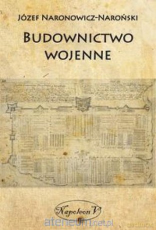Budownictwo wojenne - Józef Naronowicz-Naroński [KSIĄŻKA]