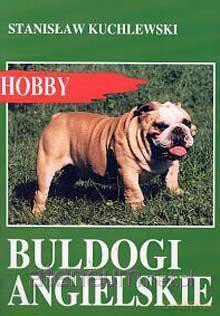 Buldogi angielskie - Stanisław Kuchlewski [KSIĄŻKA]